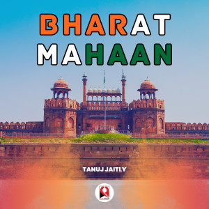 Listen to Bharat Mahaan song with lyrics from Tanuj Jaitly