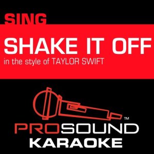 ดาวน์โหลดและฟังเพลง Shake It Off (In the Style of Taylor Swift) [Karaoke Instrumental Version] (其他|In the Style of Taylor Swift|Karaoke Instrumental Version) พร้อมเนื้อเพลงจาก ProSound Karaoke Band