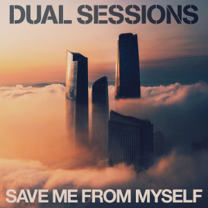 อัลบัม Save Me From Myself ศิลปิน Dual Sessions