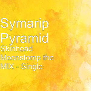 อัลบัม Skinhead Moonstomp the MIX ศิลปิน Symarip Pyramid