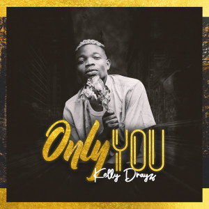 ดาวน์โหลดและฟังเพลง Only You พร้อมเนื้อเพลงจาก Kellydrayz