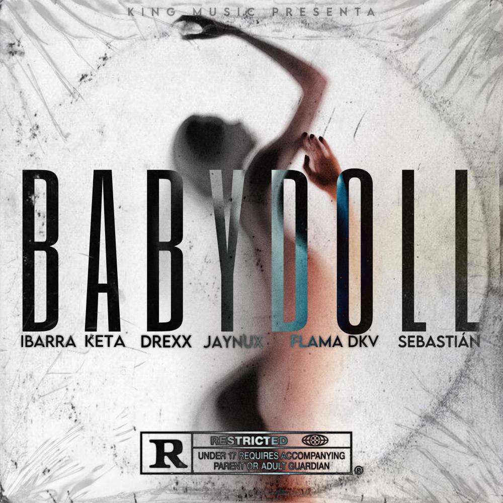 Baby Doll (feat. Flama DKV, DrexX, JayNux, Sebastian & Keta) (Explicit)
