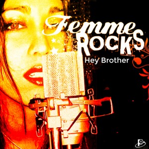 收聽Femme Rcoks的Hey Brother歌詞歌曲