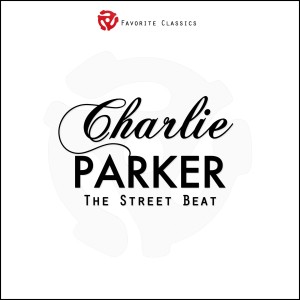 ดาวน์โหลดและฟังเพลง The Street Beat พร้อมเนื้อเพลงจาก Charlie Parker