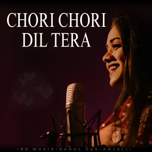 Listen to Chori Chori Dil Tera song with lyrics from Rahul Das
