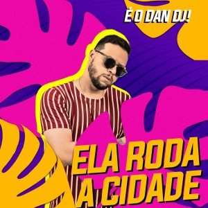 ดาวน์โหลดและฟังเพลง Ela Roda A Cidade (Funk Mtg) พร้อมเนื้อเพลงจาก Dan Dj