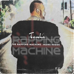 Listen to Tanha song with lyrics from The Rapping Machine