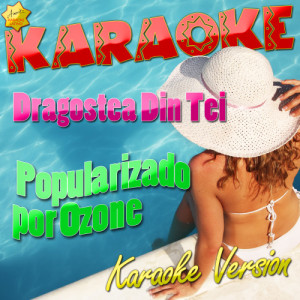 收聽Ameritz Karaoke Latino的Dragostea Din Tei (Popularizado por Ozone) [Karaoke Version] (Karaoke Version)歌詞歌曲