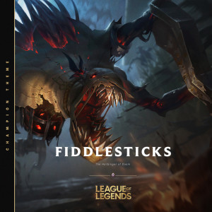 收听League Of Legends的Fiddlesticks, the Harbinger of Doom歌词歌曲