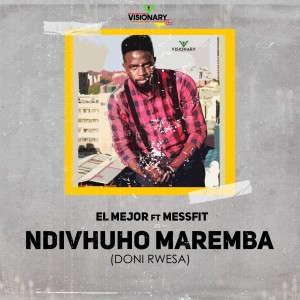 ดาวน์โหลดและฟังเพลง Ndivhuho Maremba (Doni Rwesa) พร้อมเนื้อเพลงจาก El Mejor