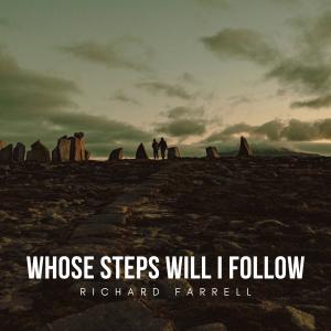 Richard Farrell的專輯Whose Steps Will I Follow