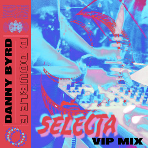 Danny Byrd的專輯Selecta (VIP Mix)