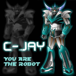 收聽C-Jay的You are the robot (RobyC Hyperbreak rmx)歌詞歌曲