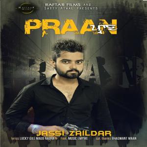 Dengarkan lagu Praan nyanyian Jassi Zaildar dengan lirik