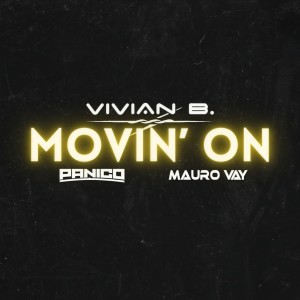 Listen to Movin' On (Techno Radio) song with lyrics from Vivian B.