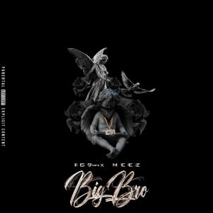 Listen to Big Bro (Explicit) song with lyrics from IC 9nerz