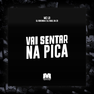 收聽MC LD的Vai Sentar na Pica (Explicit)歌詞歌曲