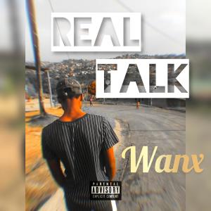 收聽WANX的Real talk (Explicit)歌詞歌曲