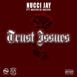 Listen to Trust Issues (Explicit) song with lyrics from Nucci Jay