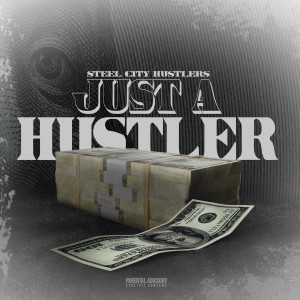 Album Just a Hustler (Explicit) from Steel City Hustlers