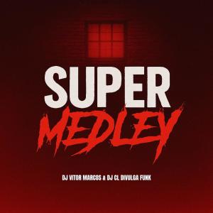 收聽DJ VITOR MARCOS的Super Medley (Explicit)歌詞歌曲