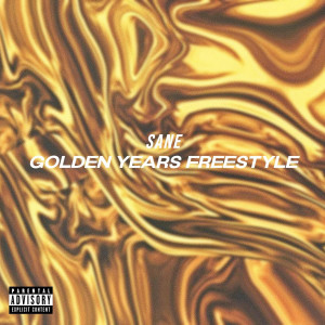 Listen to Golden Years Freestyle (Explicit) song with lyrics from Sane