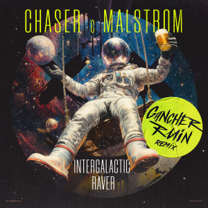 ดาวน์โหลดและฟังเพลง Intergalactic Raver (Gancher & Ruin Remix) พร้อมเนื้อเพลงจาก ChaseR
