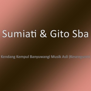 Dengarkan Kendang Kempul Banyuwangi Musik Asli (Kesengsem) lagu dari Sumiati dengan lirik