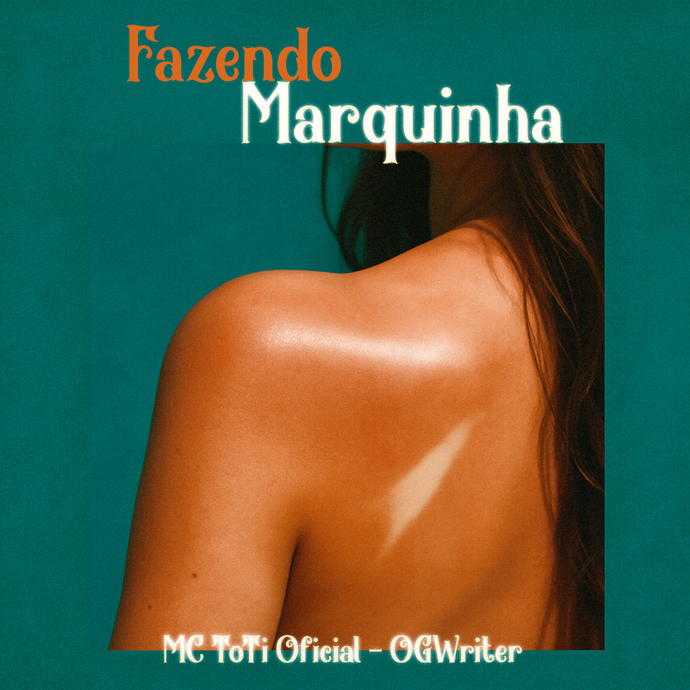 FAZENDO MARQUINHA (Explicit)