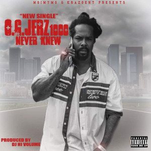 Dengarkan Never Knew (Explicit) lagu dari O.G. Jerz 1000 dengan lirik