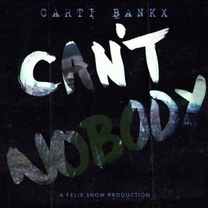 收聽Felix Snow的Can't Nobody (feat. Carti Bankx)歌詞歌曲