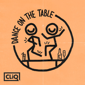 ดาวน์โหลดและฟังเพลง Dance on the Table (Club Mix) พร้อมเนื้อเพลงจาก Cliq