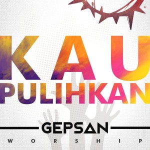 Listen to Mencari WajahMu song with lyrics from Gepsan Worship