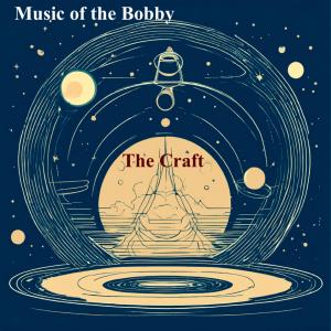 收聽music of the bobby的the craft歌詞歌曲