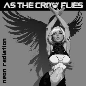 ดาวน์โหลดและฟังเพลง As The Crow Flies พร้อมเนื้อเพลงจาก neon radiation