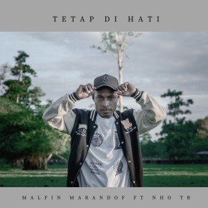 Dengarkan Tetap di Hati lagu dari MalLfin Marandof dengan lirik