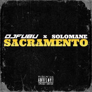收听DJ FUBU的Sacramento (Explicit)歌词歌曲