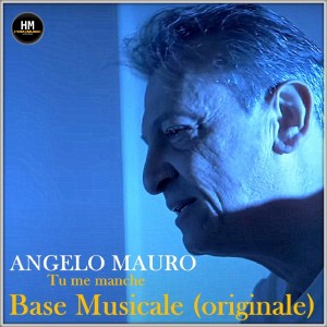 Listen to Tu Me Manche (Base Musicale Originale) song with lyrics from Angelo Mauro