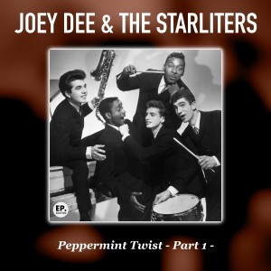 Joey Dee & The Starlighters的專輯Peppermint Twist, Pt. 1 (Remastered)