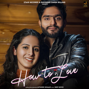 Listen to How To Love song with lyrics from Jatinder Dhiman