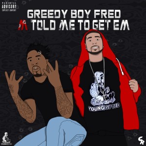 Greedy Boy Fred的專輯M Told Me to Get Em - EP (Explicit)