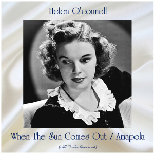 Helen O'Connell的專輯When The Sun Comes Out / Amapola (Remastered 2020)