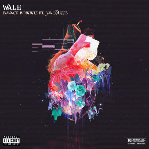 收聽Wale的Black Bonnie (feat. Jacquees) (Explicit)歌詞歌曲