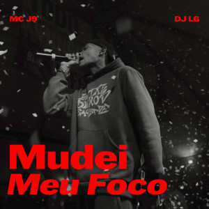 Listen to Mudei Meu Foco song with lyrics from Mc J9