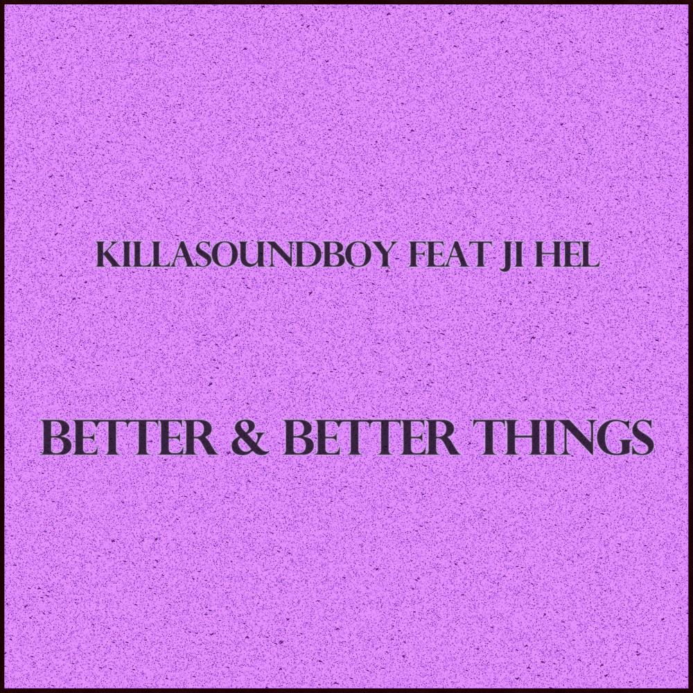 Better & Better Things feat Ji Hel