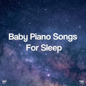 Album !!!" Baby Piano Songs For Sleep "!!! from Sleep Baby Sleep