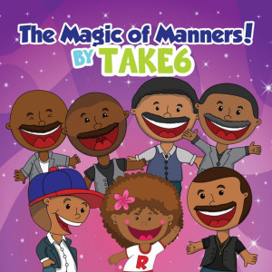 Take 6的專輯The Magic of Manners!