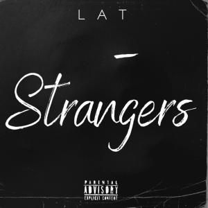 收聽RGTheDemon的Strangers (feat. LAT) (Explicit)歌詞歌曲