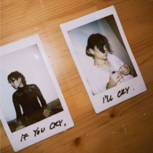 อัลบัม If you cry, I’ll cry (feat. H I N A N O) ศิลปิน 
