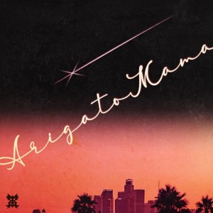 ดาวน์โหลดและฟังเพลง Arigato Mama พร้อมเนื้อเพลงจาก Dj Yutaka